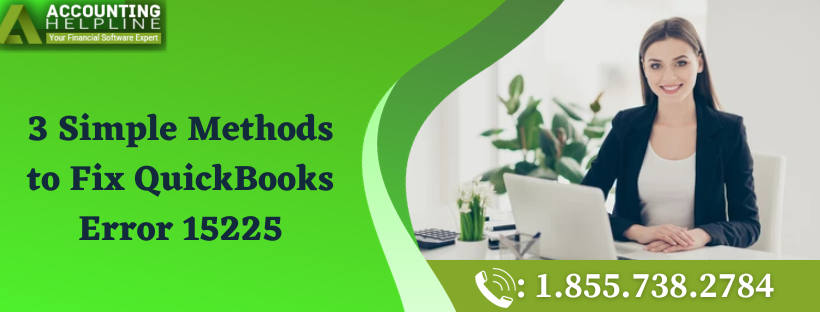 3 Simple Methods to Fix QuickBooks Error 15225 - ACCOUNTING HELPLINE
