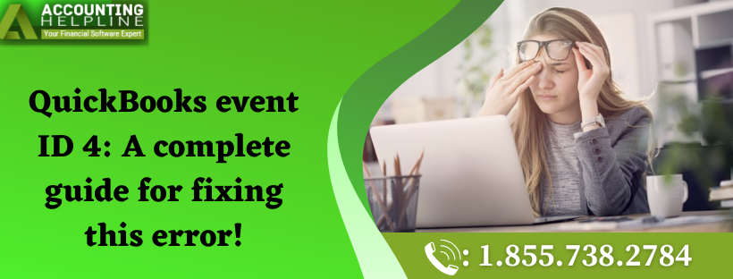 QuickBooks event ID 4: A complete guide for fixing this error! - ACCOUNTING HELPLINE