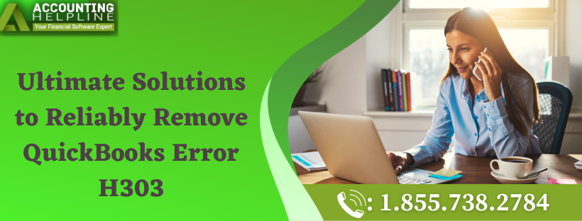 Here Are Easy Methods To Fix QuickBooks Error H303